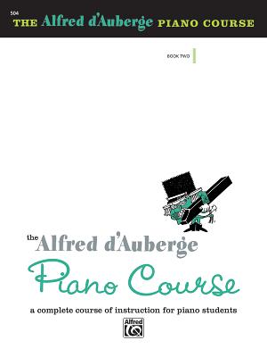 Alfred d'Auberge Piano Course Lesson Book, Bk 2: A Complete Course of Instruction for Piano Students - D'Auberge, Alfred