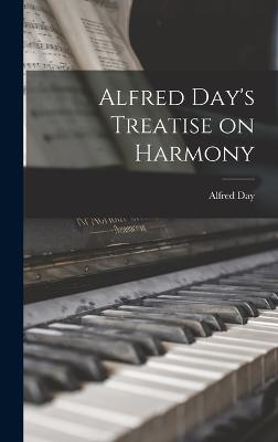 Alfred Day's Treatise on Harmony - Day, Alfred