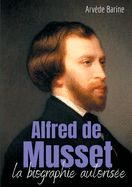 Alfred de Musset: la biographie autorise