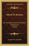 Alfred de Rosann: Or the Adventures of a French Gentleman (1839)