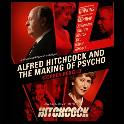 Alfred Hitchcock and the Making of Psycho - Rebello, Stephen, and Garcia, Paul Michael (Read by)