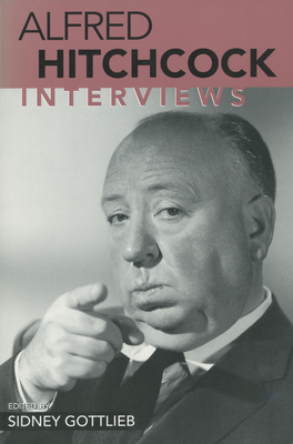 Alfred Hitchcock: Interviews - Gottlieb, Sidney (Editor)