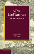Alfred, Lord Tennyson: An Anthology