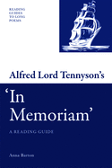 Alfred Lord Tennyson's 'in Memoriam': A Reading Guide