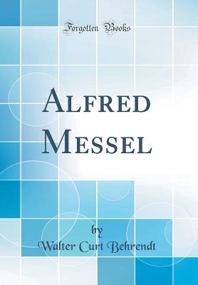 Alfred Messel (Classic Reprint) - Behrendt, Walter Curt