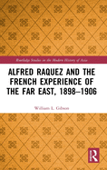 Alfred Raquez and the French Experience of the Far East, 1898-1906