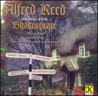 Alfred Reed: Music for Shakespeare - Eastern Wind Symphony; Alfred Reed (conductor)