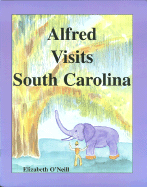 Alfred Visits South Carolina - O'Neill, Elizabeth