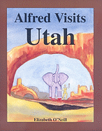 Alfred Visits Utah - O'Neill, Elizabeth