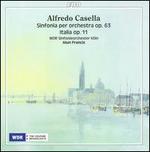 Alfredo Casella: Sinfonia per Orchestra, Op. 63; Italia, Op. 11