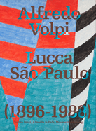 Alfredo Volpi: Lucca-So Paulo: 1896-1988