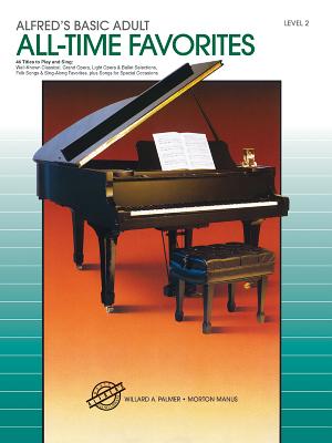 Alfred's Basic Adult Piano Course All-Time Favorites, Bk 2: 46 Titles to Play and Sing - Palmer, Willard A, and Manus, Morton