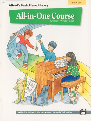 Alfred's Basic All-In-One Course, Bk 2: Lesson * Theory * Solo - Palmer, Willard A, and Manus, Morton, and Lethco, Amanda Vick