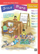 Alfred's Basic Group Piano Course, Bk 1: A Course Designed for Group Instruction Using Acoustic or Electronic Instruments