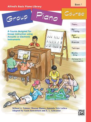 Alfred's Basic Group Piano Course, Bk 1: A Course Designed for Group Instruction Using Acoustic or Electronic Instruments - Palmer, Willard A, and Manus, Morton, and Lethco, Amanda Vick