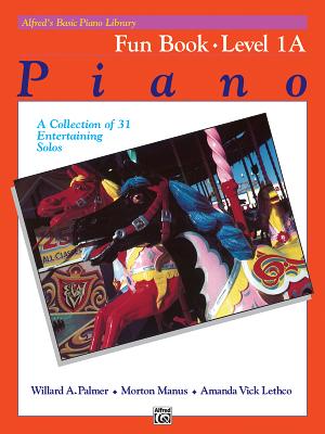 Alfred's Basic Piano Library Fun Book, Bk 1a: A Collection of 31 Entertaining Solos - Palmer, Willard A, and Manus, Morton, and Lethco, Amanda Vick