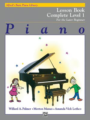 Alfred's Basic Piano Library Lesson Book Complete, Bk 1: For the Later Beginner - Palmer, Willard A, and Manus, Morton, and Lethco, Amanda Vick