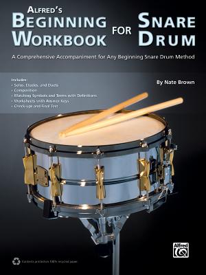 Alfred's Beginning Workbook for Snare Drum: A Comprehensive Accompaniment for Any Beginning Snare Drum Method - Brown, Nate