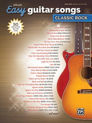 Alfred's Easy Guitar Songs -- Classic Rock: 50 Hits of the '60s, '70s & '80s - Alfred Music