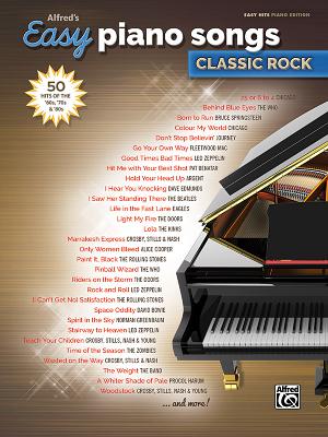 Alfred's Easy Piano Songs -- Classic Rock: 50 Hits of the '60s, '70s & '80s - Alfred Music