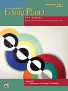 Alfred's Group Piano for Adults -- Ensemble Music, Bk 2: Repertoire for Piano Duet, Two Pianos, and Multiple Pianos