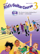 Alfred's Kid's Guitar Course 3: The Easiest Guitar Method Ever!, Book & Online Audio