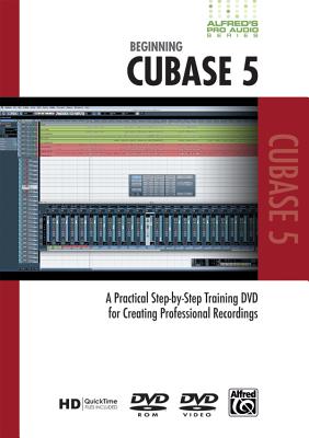 Alfred's Pro-Audio -- Cubase: A Practical Step-By-Step Training DVD for Creating Professional Recordings, DVD - Alfred Publishing
