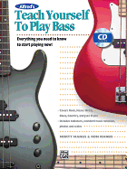 Alfred's Teach Yourself to Play Bass: Everything You Need to Know to Start Playing Now!, Book & CD