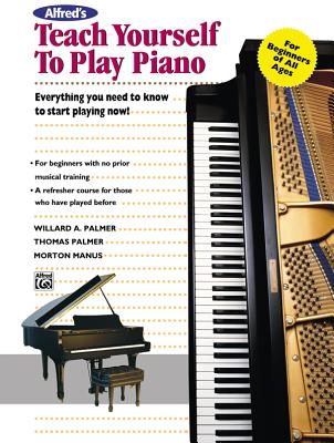 Alfred's Teach Yourself to Play Piano: Everything You Need to Know to Start Playing Now!, Book & Enhanced CD - Manus, Morton, and Palmer, Willard A, and Palmer, Thomas