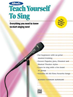 Alfred's Teach Yourself to Sing: Everything You Need to Know to Start Singing Now!, Book & Enhanced CD - Surmani, Karen Farnum