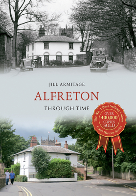 Alfreton Through Time - Armitage, Jill