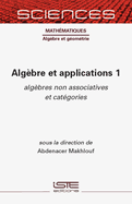 Alg?bre et applications 1: alg?bres non associatives et cat?gories