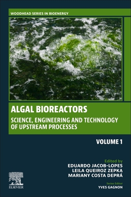 Algal Bioreactors: Vol 1: Science, Engineering and Technology of Upstream Processes - Jacob-Lopes, Eduardo (Editor), and Queiroz Zepka, Leila, PhD (Editor), and Costa Depra, Mariany (Editor)