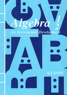 Algebra 1/2: An Incremental Development