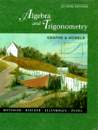 Algebra and Trigonometry: Graphs and Models with Graphing Calculator Manual - Bittinger, Marvin L, and Beecher, Judith A, and Ellenbogen, David J