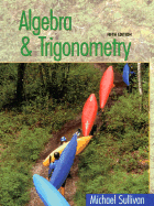 Algebra and Trigonometry - Sullivan, Michael