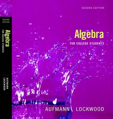 Algebra for College Students - Aufmann, Richard N., and Barker, Vernon C., and Lockwood, Joanne S.