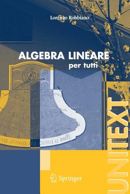 Algebra Lineare: Per Tutti - Robbiano, Lorenzo