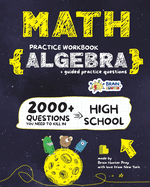 ALGEBRA Math Practice Workbook: 2000+ Questions You Need to Kill in High School by Brain Hunter Prep