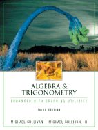 Algebra & Trigonometry Enhanced with Graphing Utilities - Sullivan, Michael