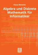 Algebra Und Diskrete Mathematik Fur Informatiker