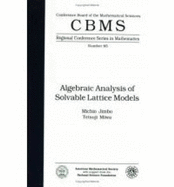 Algebraic Analysis of Solvable Lattice Models. - Jimbo, M