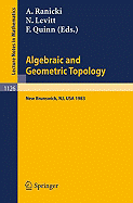 Algebraic and Geometric Topology: Proceedings of a Conference Held at Rutgers University, New Brunswick, Usa, July 6-13, 1983