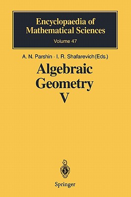 Algebraic Geometry V: Fano Varieties - Parshin, A.N. (Editor), and Prokhorov, Yu.G. (Contributions by), and Iskovskikh, V.A. (Contributions by)