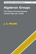 Algebraic Groups: The Theory of Group Schemes of Finite Type over a Field