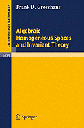 Algebraic Homogeneous Spaces and Invariant Theory - Grosshans, Frank D