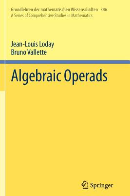 Algebraic Operads - Loday, Jean-Louis, and Vallette, Bruno