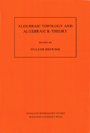 Algebraic Topology and Algebraic K-Theory: Proceedings of a Symposium in Honor of John C. Moore