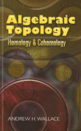 Algebraic Topology: Homology and Cohomology