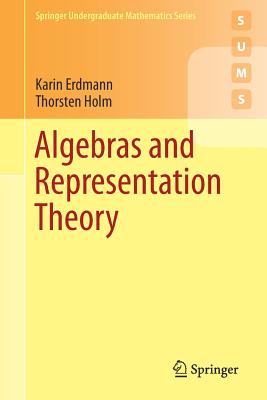 Algebras and Representation Theory - Erdmann, Karin, and Holm, Thorsten